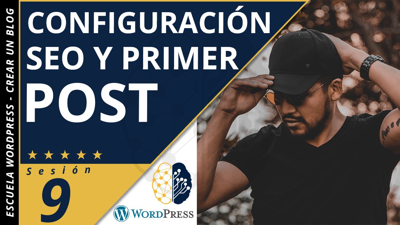 SEO Wordpress 🚀 configuración | Primer Post | Palabras clave | Sesión 9